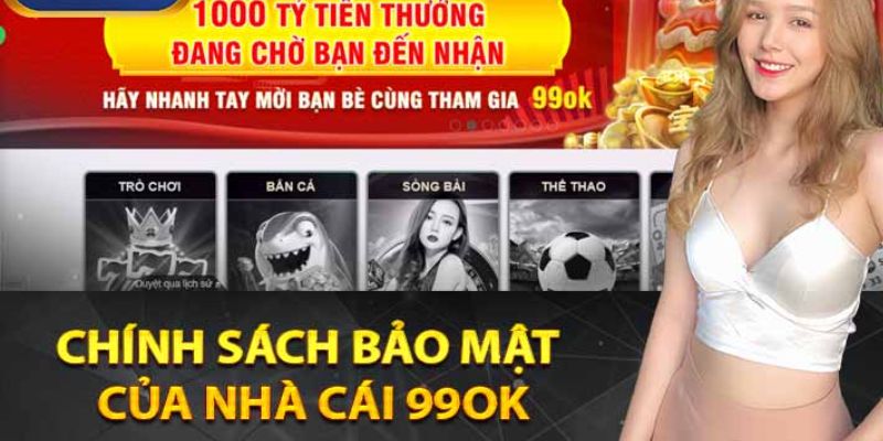 Hệ thống an ninh bảo mật tại nhà cái 99OK an toàn, hiệu quả